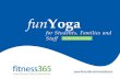 funYoga - Fitness365 - MoveAtHome Program · (Ustrasana), lion, Cat (Marjaryasana), Cow (Bitilasana), eagle, and Frog (Bhekasana) keep kids entertained and engaged. PN: Parents must