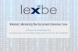 Webinar: Mastering the Document Intensive Case - Lexbe · 2018-06-20 · Lexbe eDiscovery Webinar Series ... The Industry’s Fastest eDiscovery Processing & Document Review Software