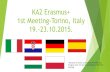 KA2 Erasmus+ 1st Meeting-Torino, Italy 19. …...KA2 Erasmus+ 1st Meeting-Torino, Italy 19.-23.10.2015. * Because of certain circumstances Poland and Hungury were not able to participate