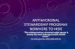 Antimicrobial Stewardship Program: nowhere to hide · MDROs and Promote Antimicrobial Stewardship 1. C.9 The hospital has written policies and procedures whose purpose is to improve