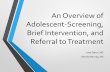 An Overview of Adolescent-Screening, Brief Intervention ...cssd.ctclearinghouse.org/images/.../1313-Overview... · An Overview of Adolescent-Screening, Brief Intervention, and ...