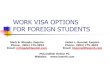 WORK OPTIONS FOR FOREIGN STUDENTS · 2020-03-04 · WORK AFTER GRADUATION Optional Practical Training (F-1) 12 months of OPT post-graduation (reduced by OPT used pre-graduation) Allows
