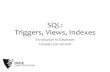SQL: Triggers, Views, Indexes - Duke University · SQL: Triggers, Views, Indexes Introduction to Databases CompSci316 Fall 2018. Announcements (Thu., Sep. 27) •Dean KharyMcGhee,