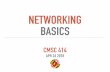 NETWORKING BASICS - University Of Maryland · NETWORKING BASICS CMSC 414 APR 26 2018. WHY DOES THE INTERNET WORK? 1. PROTOCOLS Agreements on how to communicate Publicly standardized,
