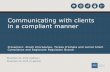 Communicating with clients in a compliant manner · 11/22/2016  · Testimonials Acceptable practices in use of testimonials: •Testimonials are current. •Clear disclosure whether