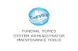 FUNERAL HOMES SYSTEM ADMINISTRATOR MAINTENANCE … · administrator or system administrator needs to take for adding users to library tables containing user information incorporated