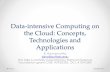 Data-intensive Computing on the Cloud: Concepts ...bina/DataIntensive/Big...Big-data Challenges • Scalability issue: large scale data, high performance computing, automation, response