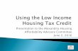Presentation to the Alexandria Housing Affordability ... · Presentation to the Alexandria Housing Affordability Advisory Committee June 2, 2016 . ... Low Income Housing Tax Credits