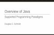Overview of Java - Vanderbilt University · 2019-08-21 · Overview of Programming Paradigms in Java 8 •Conversely, functional programming is a “declarative” paradigm. •e.g.,