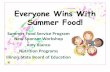 Everyone Wins With Summer Food! · Everyone Wins With Summer Food! Summer Food Service Program New Sponsor Workshop Amy Bianco . Nutrition Programs. Illinois State Board of Education.