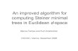 An improved algorithm for computing Steiner minimal trees ... · computing Steiner minimal trees in Euclidean d-space Marcia Fampa and Kurt Anstreicher VICCOC, Vienna, December 2006.