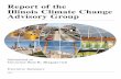 Report of the Illinois Climate Change Advisory Group · 5. Modeling: Chair, Doug Scott, Illinois EPA Illinois EPA and other state agencies such as the Illinois Department of Commerce