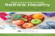 Innovative Health, Wellness and Lifestyle Programs Healthy...Rethink Healthy Innovative Health, Wellness and Lifestyle Programs Tahoe Forest Center for Health For more information