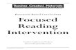 Research-Based Curriculum Focused Reading Intervention · 2014-10-20 · Focused Reading Intervention lessons provide the following: • opportunities for students to read engaging,