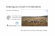 Grazing as a tool in restoration - uni-muenster.de€¦ · • Threatened vegetation types protected by the EU fauna ... (Koelerion glaucae) b) Semi‐natural dry grasslands on calcareous