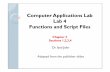 Computer Applications Lab Lab 4 Functions and Script Files · 2016-02-06 · Functions Functions – – Global VariablesGlobal Variables The global keyword declares certain variables