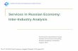 Services in Russian Economy: Inter-Industry Analysis...Aug 28, 2015  · Services in Russian Economy: retrospective review 1. GDP production 2. Prices. 3. Investments and capital stock.