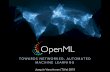 OpenML - BCS Aberdeen Branch · FRICTION-LESS ENVIRONMENT FOR MACHINE LEARNING RESEARCH Organized: Experiments connected to data, code, people.Reproducible. Easy to use: Automated