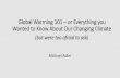 Global Warming 101 or Everything you Wanted to Know About Our … · 2018-02-26 · Global Warming 101 –or Everything you Wanted to Know About Our Changing Climate (but were too