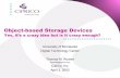 Object-based Storage Devices - DTC · • Improved storage management – Self-managed, policy-driven storage (e.g., backup, recovery) • Improved device and data sharing – Shared
