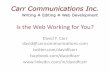 Is the Web Working for You? - Carr Communications Inc....•Free blogging platforms and software •YouTube –free bandwidth, free tools for publishing video. –Embed video code