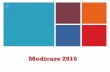 Medicare2016 revised Aug 2016 - Indiana · Understanding,Medicare + Medicare Part D – Costs in 2016! Costs vary by plan, most people will pay: ! Monthly premium! Annual Deductible,