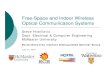 Free-Space and Indoor Wireless Optical Communication Systemshranilovic/publicity/... · Wireless Optical LAN {Receivers can leverage the existing imaging abilities of devices. Optical