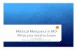 Medical Marijuana in MD - Maryland Association of ...marylanddo.org/.../12/Medical-Marijuana-Lecture-by... · State history of Medical Marijuana In 1996, California became the first