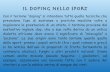 Il doping nello sport...Il doping nello sport Con il termine “doping” si intendono tutte quelle tecniche che prevedono l’uso di sostanze o pratiche mediche volte a migliorare