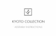 KYOTO COLLECTION...THESE ASSEMBLY FITTINGS FOR THE KYOTO COLLECTION INSTRUCTIONS APPLY TO THE FOLLOWING MODELS: • Kyoto Bed, Kyoto Bed with Headboard • Kumo Bed, Kumo Bed with