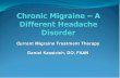 Current Migraine Treatment Therapy Daniel Kassicieh, DO ...€¦ · Episodic Migraine or High Frequency EM Chronic Tension-type Headaches Chronic Daily Headaches (Persistent Daily
