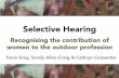 Selective Hearing - Outdoor Education Australia · The Palgrave International Handbook of Women and Outdoor Learning. Palgrave Macmillan London. • Allin, L. & Humberstone, B. (2006).