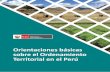 Orientaciones básicas sobre el Ordenamiento Territorial en ... · Orientaciones básicas sobre el Ordenamiento Territorial en el Perú. Ministerio del Ambiente Av. Javier Prado Oeste