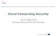 Cloud Computing Security · 2015-09-08 · national cloud infrastructures Automated means to mitigate problems with different jurisdictions. ... around the globe are moving non-critical