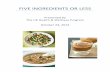 5 Ingredients or Less Cookbook - University of …LESS! These easy recipes include quick‐fix meal ideas for any occasion, from weeknight dinners to potlucks to dinner parties. Each