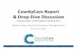 Deep Dive Di iDi scussion - Cook County Health · CountyCare Report & Deep Dive Di iDiscussion Prepared for: CCHHS Board of Directors Steven Glass, Executive Director, Managed Care