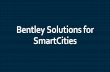 Bentley Solutions for SmartCities - GeoSmart India 2020 · point cloud BIM? GIS / 3D Maps CAD 3D Mesh / Orthophoto / DSM Planning Water Waste Water Solid Waste Urban Transportation