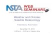 Weather and Climate: Satellite Meteorology...2012/12/13  · Weather and Climate: Satellite Meteorology Presented by: Rudo Kashiri Introducing today’s presenter… 2 Rudo Kashiri
