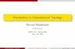 Introduction to Computational Topologyakader/files/intro_comp_top_talk.pdf · 2020-05-12 · Introduction to Computational Topology Ahmed Abdelkader Guest Lecture CMSC 754 { Spring