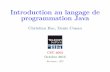 Introduction au langage de programmation Java · 2016-04-16 · Introduction au langage de programmation Java 2 Concepts de bases de Java # 23 2.1 Syntaxe de base Syntaxe de base