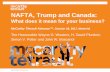 NAFTA, Trump and Canada - McCarthy Tétrault€¦ · 26/10/2017  · Microsoft PowerPoint - NAFTA_Renegotiation_McCarthy_Seminar_20171026.pptx Author: mkramarz Created Date: 10/30/2017