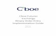 Cboe Futures Exchange Binary Order Entry Implementation …...Binary Order Entry . Implementation Guide . Version 1.0.2 . April 26, 2018 . ... this document provides a pointin-time