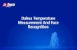 Dahua Temperature Measurement And Face Recognition · •Unlock Mode: Face/Card/RQ Code/Password • Face capacity: 100,000 Human body measurement and face recognition terminal DHI-ASI7213X-T