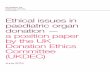 Ethical issues in paediatric organ donation — a position paper · difficult to translate principles fashioned in an adult environment into one for children. Donation & Transplantation