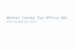 Matter Center deployment - GitHub€¦ · Web viewConfigure Exchange 2013 with latest service packs Users Admin account Configure users and assign licenses (SharePoint Online, Exchange