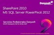 9º Encuentro Danysoft en Microsoft | | 902 … · 2019-09-26 · 9º Encuentro Danysoft en Microsoft | | 902 123146 • SharePoint Foundation 2010 • SharePoint Server 2010 for