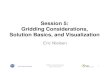 Session 5: Gridding Considerations, Solution Basics, and ... · Session 5: Gridding Considerations, Solution Basics, and Visualization Eric Nielsen FUN3D Training Workshop April 27-29,