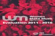Evaluation 2011 - 2016 · About this evaluation This evaluation, undertaken by Tom Fleming Creative Consultancy, assesses the impact of Women Make Music for the women funded in the