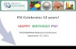 PSI Celebrates 10 years! HAPPY BIRTHDAY PSI!...PSI Celebrates 10 years! HAPPY BIRTHDAY PSI! PSI/NAHMMA National Conference September 27, 2011