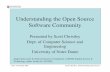Understanding the Open Source Software Communityoss/Papers/OSS_summary.pdf · Lake Arrowhead 2005 Scott Christley, Understanding Open Source Data Mining •Gao, Huang, and Madey;